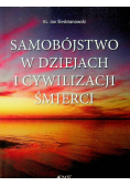Samobójstwo w dziejach i cywilizacji śmierci
