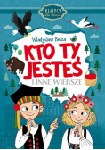 Kto Ty jesteś i inne wiersze. Klasycy dla dzieci