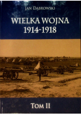 Wielka Wojna 1914 - 1918 Tom 2