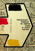 Przesiedleńcy niemieccy na górnym śląsku w latach 1939 - 1945