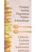 Przepisy kuchni pogranicza polsko -litewskiego