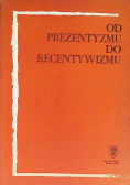 Od prezentyzmu do recentywizmu