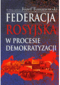 Federacja Rosyjska w procesie demokratyzacji