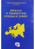 Edukacja w perspektywie integracji Europy