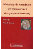Materiały do wypełnień we współczesnej dentystyce odtwórczej