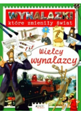 Wynalazki które zmieniły świat Wielcy wynalazcy