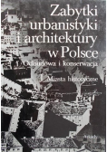 Zabytki urbanistyki i architektury w Polsce Tom I