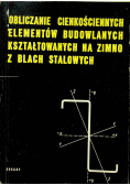 Obliczanie cienkościennych elementów budowlanych kształtowanych na zimno z blach stalowych