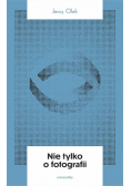 Nie tylko o fotografii