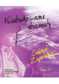Niedrukowane dramaty Gabrieli Zapolskiej Tom I