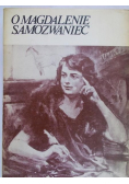 O Magdalenie Samozwaniec. Wspomnienia