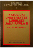 Katolicki Uniwersytet Lubelski Jana Pawła II 90 lat istnienia