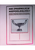 Nie zmarnujcie niepodległości Srebra Funduszu Obrony Narodowej