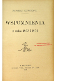 Wspomnienia z roku 1863 i 1864 1900 r