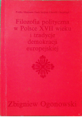 Filozofia polityczna w Polsce XVII wieku i tradycje demokracji europejskiej