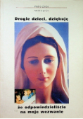 Drogie dzieci dziękuję że odpowiedzieliście na moje wezwanie