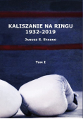 Kaliszanie na ringu 1932-2019 Tom 1