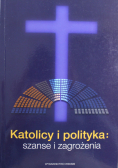 Katolicy i polityka szanse i zagrożenia