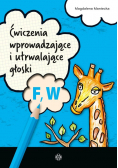 Ćwiczenia wprowadzające i utrwalające głoski F W