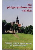 Na pielgrzymkowym szlaku