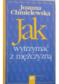 Jak wytrzymać z mężczyzną