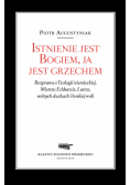 Istnienie jest Bogiem, ja jest grzechem