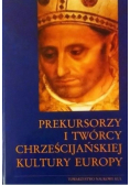 Prekursorzy i twórcy chrześcijańskiej kultury Europy