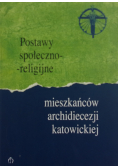 Postawy społeczno religijne Mieszkańców archidiecezji katowickiej