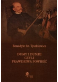 Dumy i dumki czyli prawdziwa powieść Tom I