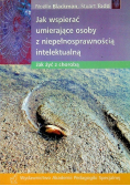 Jak wspierać umierające osoby z niepełnosprawnością intelektualną