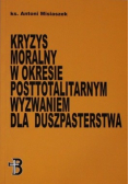 Kryzys moralny w okresie posttotalitarnym wyzwaniem dla duszpasterstwa