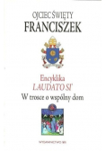 Encyklika Laudato Si W trosce o wspólny dom