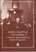 Karol Wojtyła Jan Paweł II w historii Zgromadzenia Sióstr Prezentek