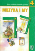 Muzyka i my. Przewodnik dla nauczyciela 4