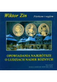 Opowiadania najkrótsze o ludziach nader różnych