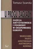 U progu zagłady Zajścia antyżydowskie i pogromy w okupowanej Europie
