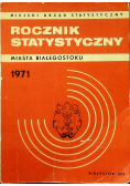Rocznik statystyczny miasta Białegostoku 1971