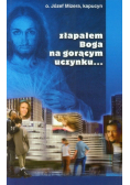 Złapałem Boga na gorącym uczynku