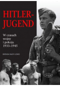 Hitlerjugend W czasach wojny i pokoju 1933 - 1945