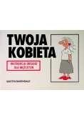 Twoja kobieta Instrukcja obsługi  dla mężczyzn