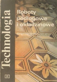 Technologia Roboty podłogowe i okładzinowe
