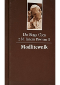 Do Boga Ojca z bł Janem Pawłem II Modlitewnik