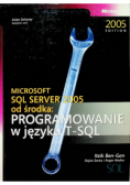 Microsoft SQL Server 2005 od środka Programowanie w języku SQL
