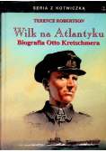 Wilk na Atlantyku Biografia Otto Kretschmera
