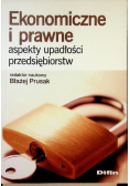 Ekonomiczne i prawne aspekty upadłości przedsiębiorstw