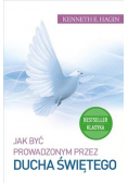 Jak być prowadzonym przez Ducha Świętego