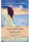 Pod niebieskim księżycem Lepsze jutro