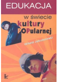 Edukacja w świecie kultury popularnej