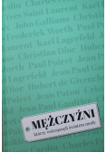 Mężczyźni którzy wstrząsnęli światem mody