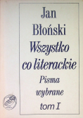 Wszystko co literackie Pisma wybrane Tom I